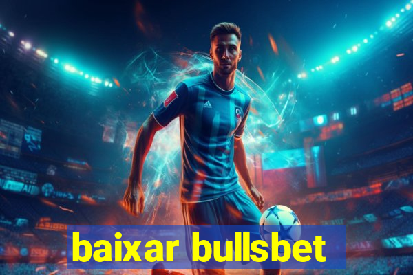 baixar bullsbet