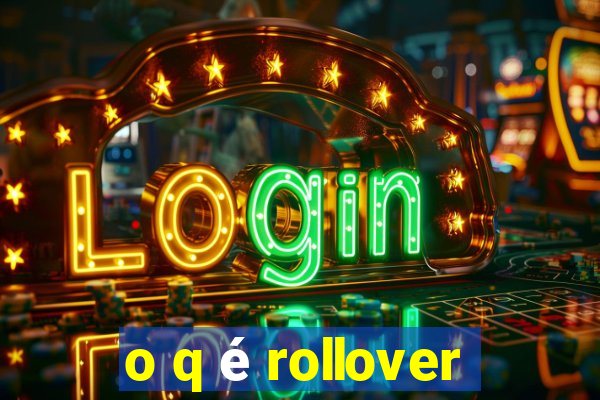 o q é rollover