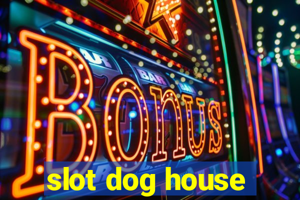 slot dog house