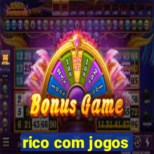 rico com jogos