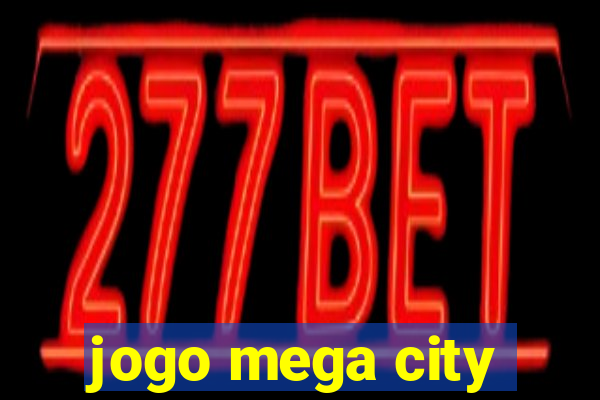 jogo mega city