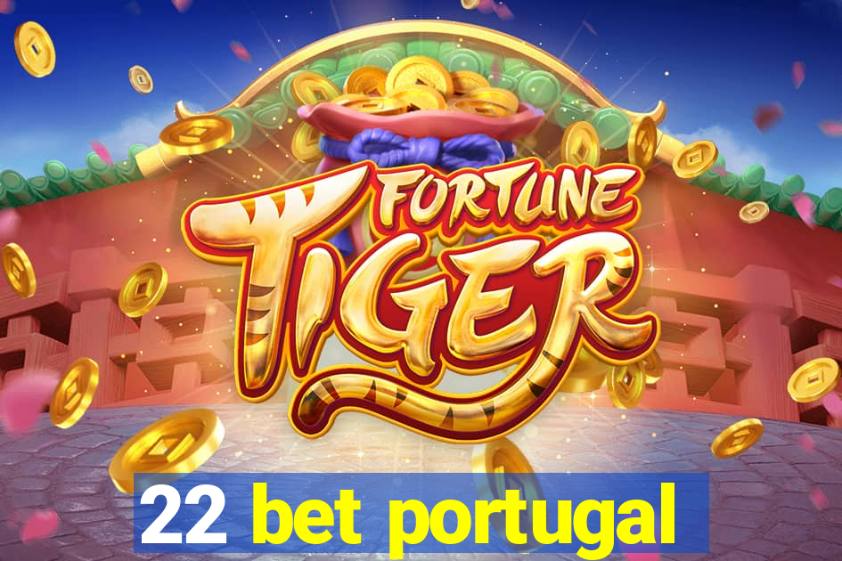 22 bet portugal