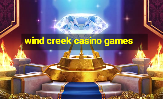 wind creek casino games