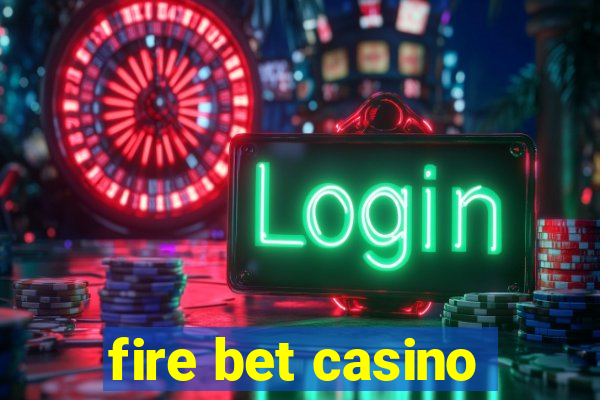 fire bet casino