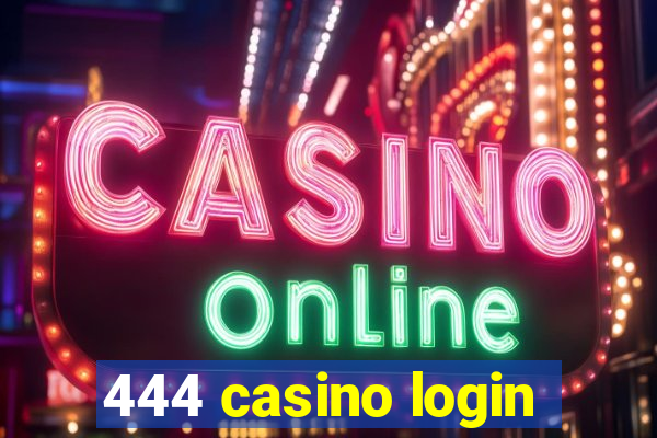 444 casino login