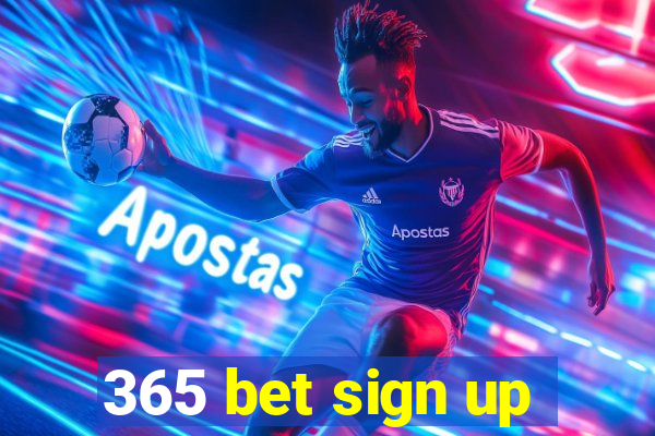 365 bet sign up