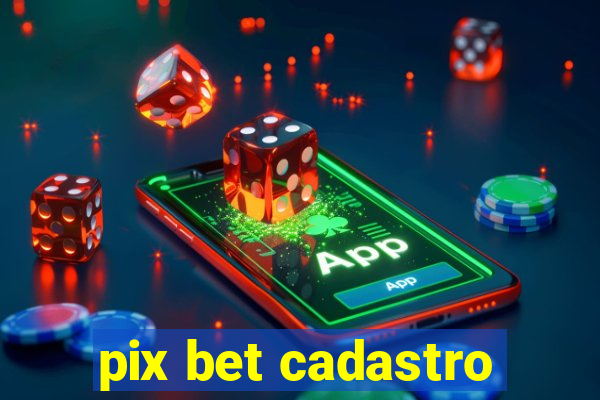 pix bet cadastro