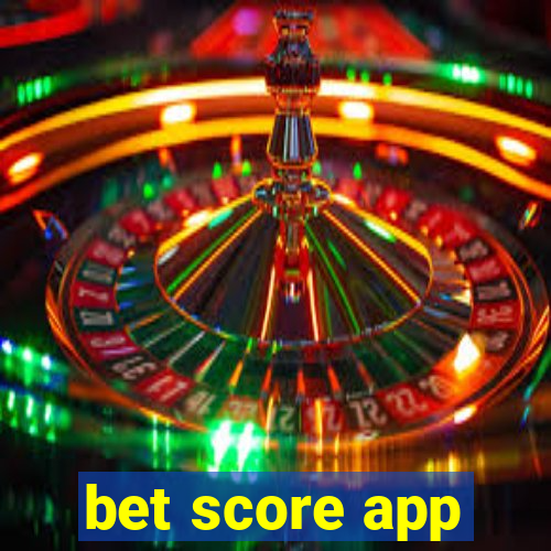 bet score app