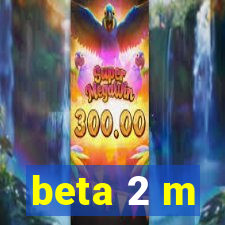 beta 2 m