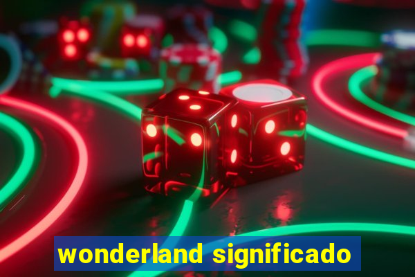 wonderland significado