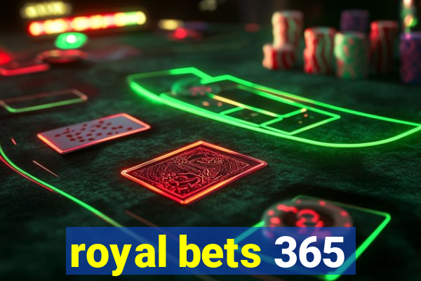 royal bets 365