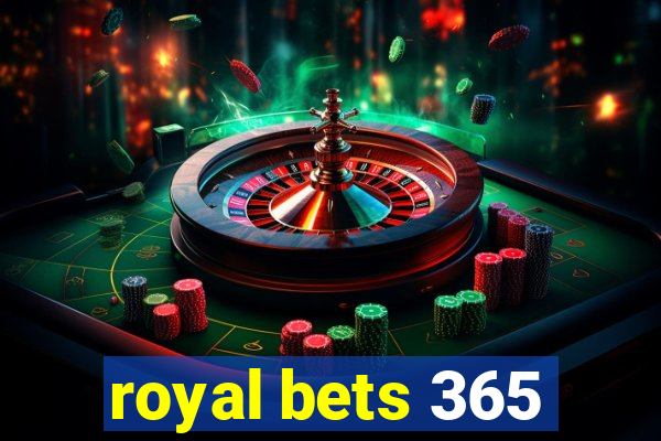 royal bets 365