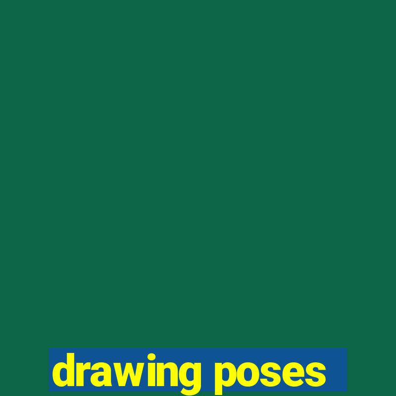 drawing poses