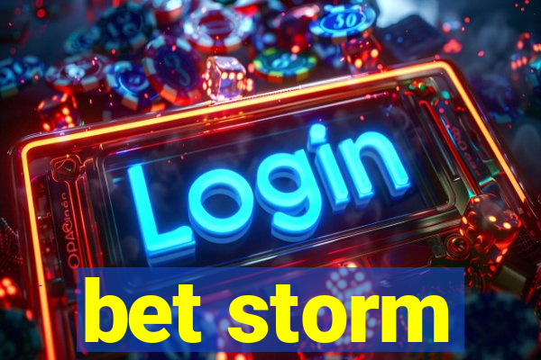 bet storm