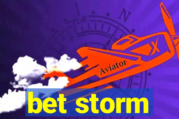 bet storm