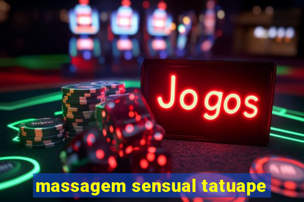 massagem sensual tatuape