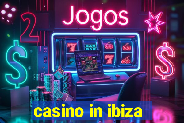 casino in ibiza