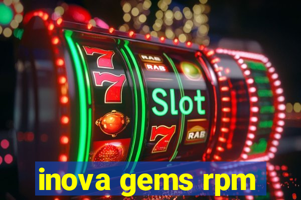 inova gems rpm