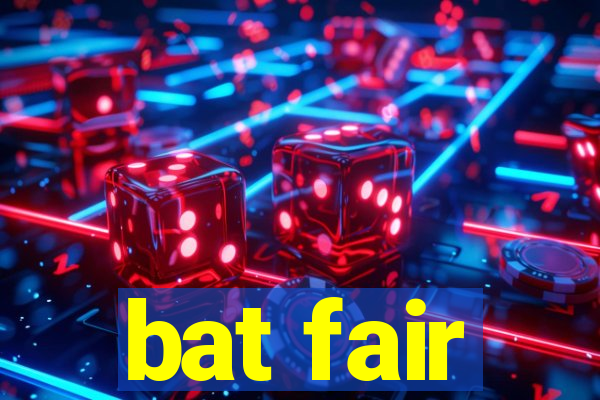 bat fair