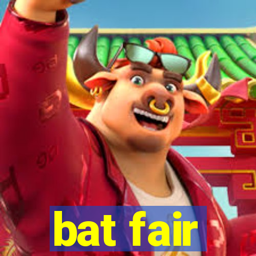 bat fair