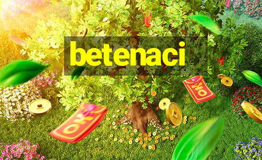 betenaci