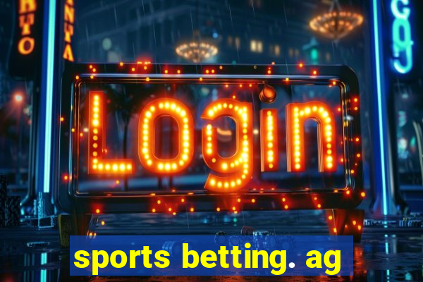 sports betting. ag