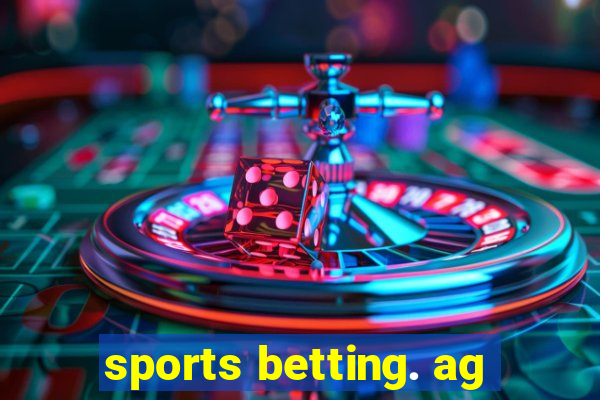 sports betting. ag