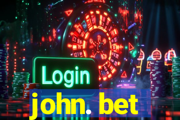 john. bet