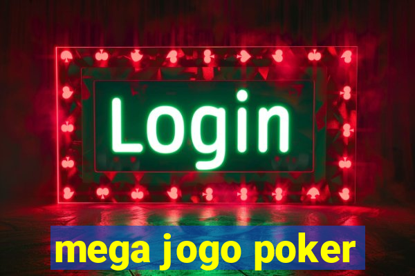 mega jogo poker