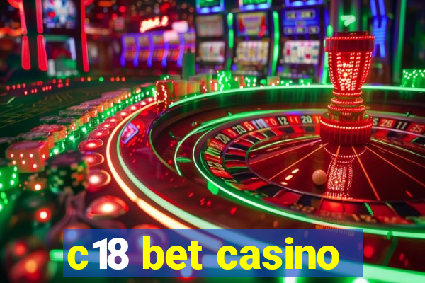 c18 bet casino