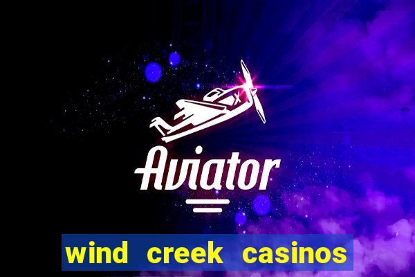 wind creek casinos in alabama