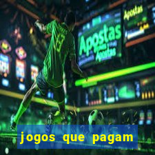 jogos que pagam para voce jogar