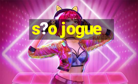 s?o jogue