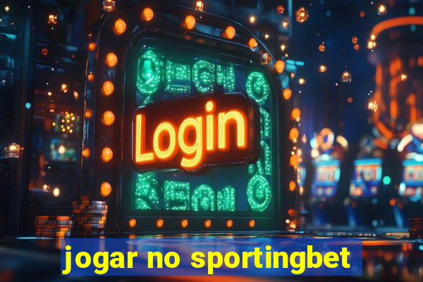 jogar no sportingbet