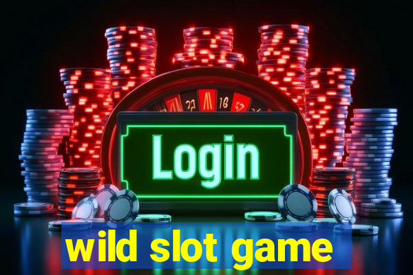 wild slot game