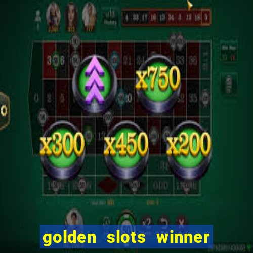 golden slots winner é confiável