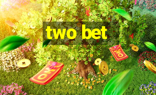 two bet