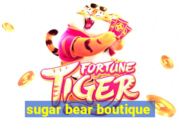 sugar bear boutique