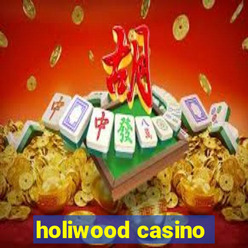 holiwood casino