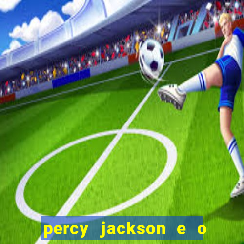 percy jackson e o ladr茫o de raios filme completo dublado baixar