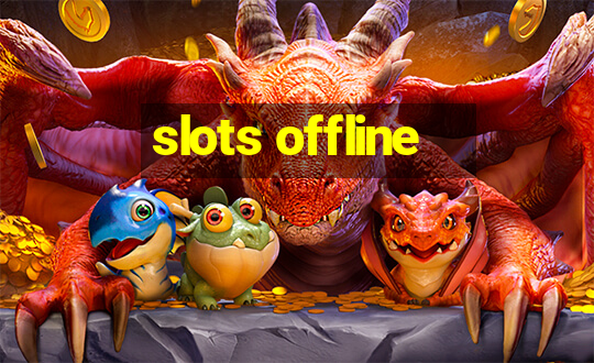 slots offline