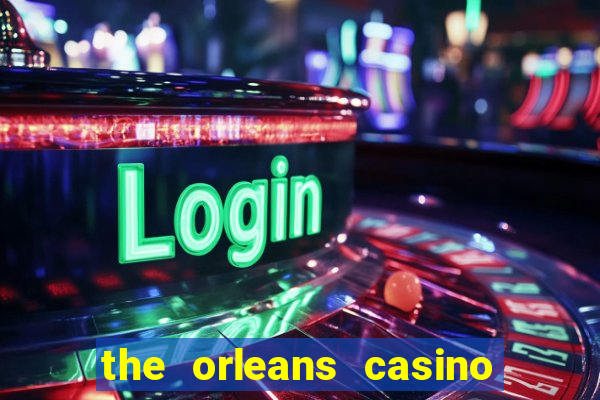 the orleans casino and hotel