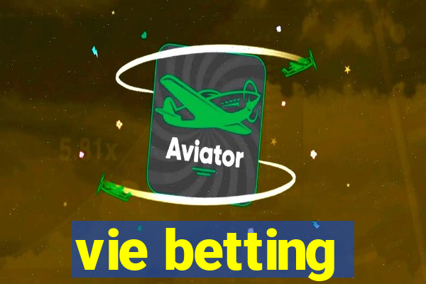 vie betting