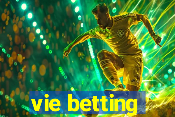 vie betting