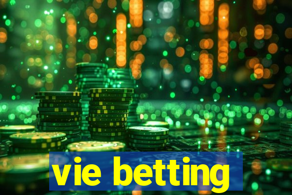 vie betting