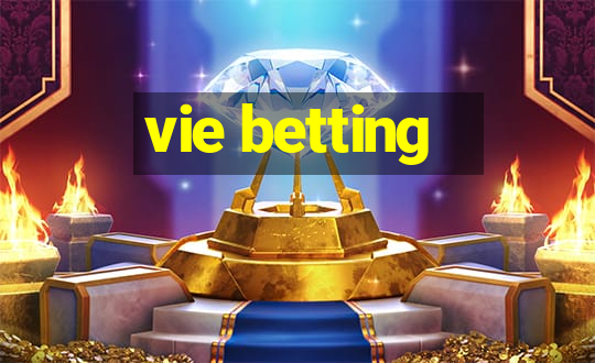 vie betting