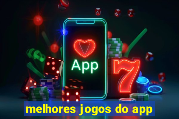 melhores jogos do app