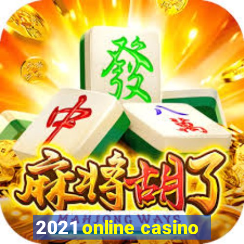 2021 online casino