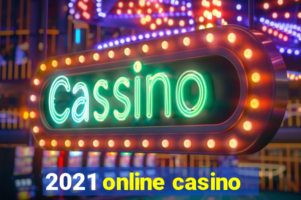 2021 online casino