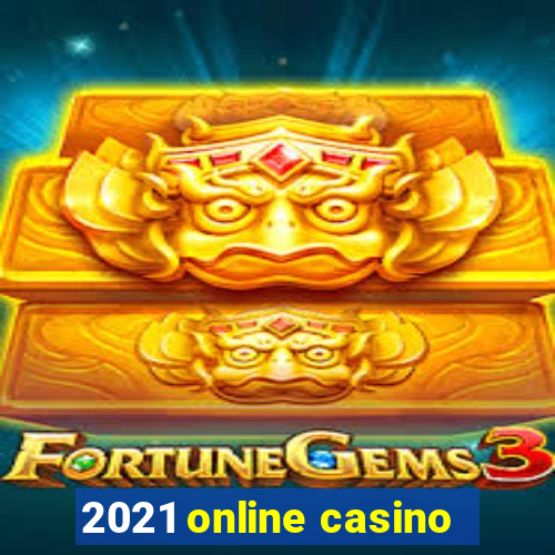 2021 online casino